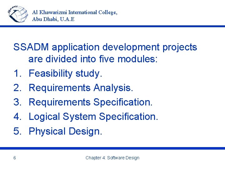 Al Khawarizmi International College, Abu Dhabi, U. A. E SSADM application development projects are