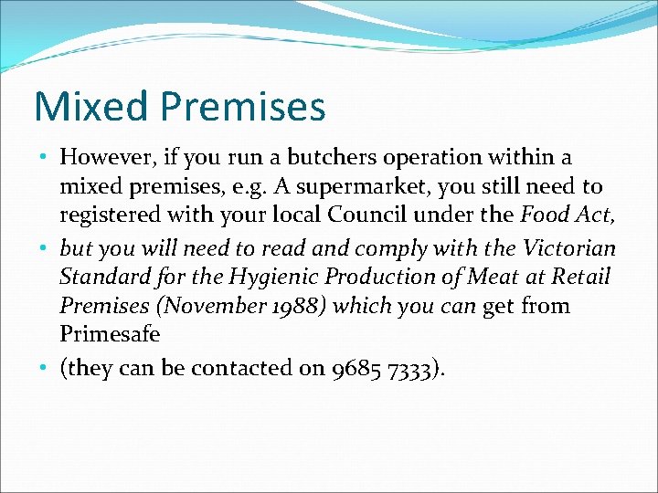 Mixed Premises • However, if you run a butchers operation within a mixed premises, Mixed Premises • However, if you run a butchers operation within a mixed premises,