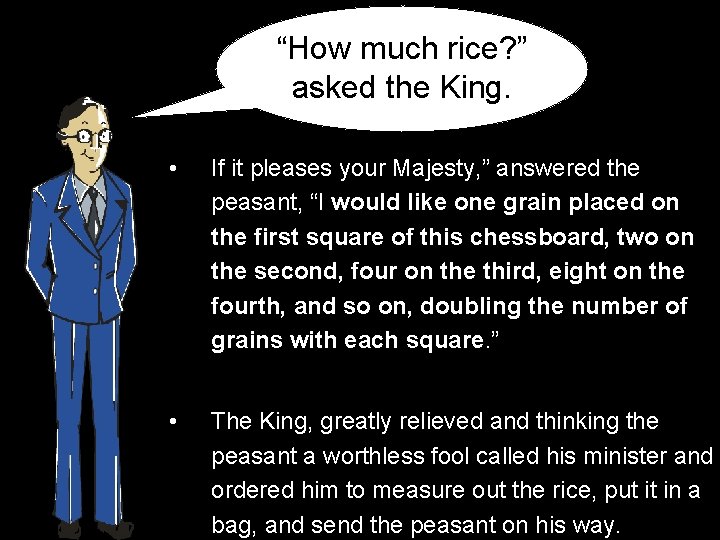 “How much rice? ” asked the King. • If it pleases your Majesty, ”