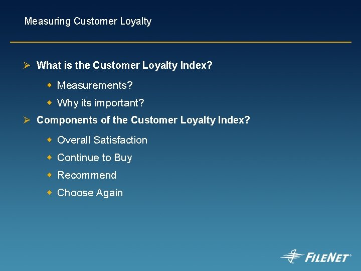 Measuring Customer Loyalty Ø What is the Customer Loyalty Index? w Measurements? w Why