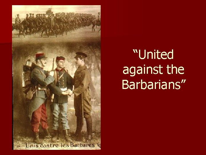 “United against the Barbarians” 