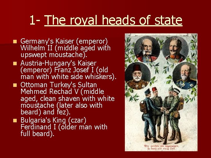 1 - The royal heads of state n n Germany's Kaiser (emperor) Wilhelm II
