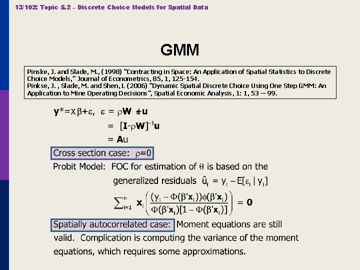 13/102: Topic 5. 2 – Discrete Choice Models for Spatial Data GMM Pinske, J.