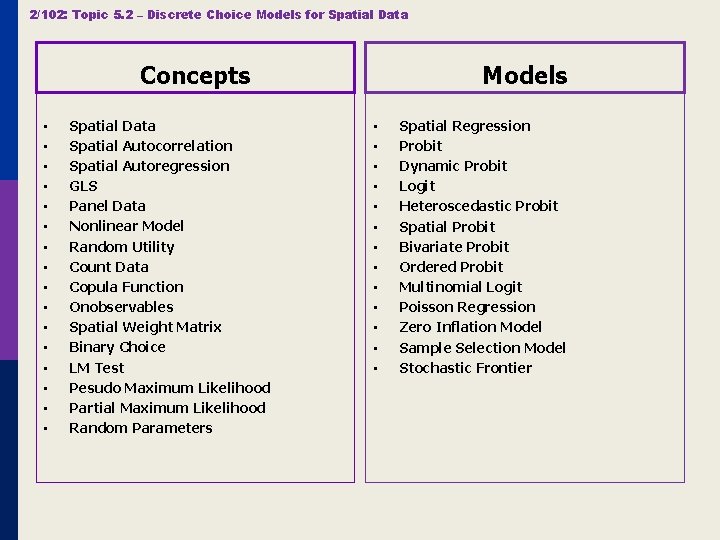 2/102: Topic 5. 2 – Discrete Choice Models for Spatial Data Concepts • •