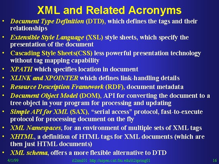 XML and Related Acronyms • Document Type Definition (DTD), which defines the tags and