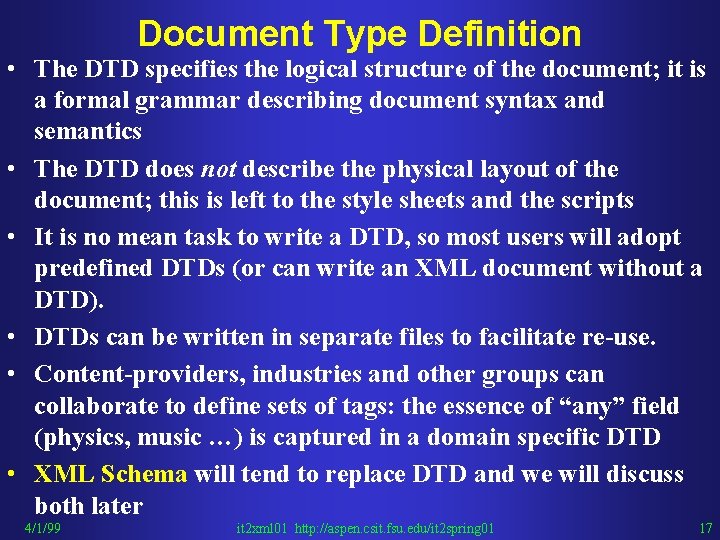 Document Type Definition • The DTD specifies the logical structure of the document; it
