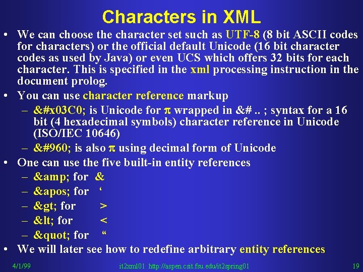 Characters in XML • We can choose the character set such as UTF-8 (8