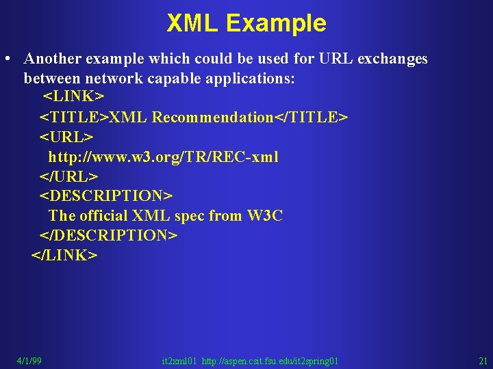 XML Example • Another example which could be used for URL exchanges between network