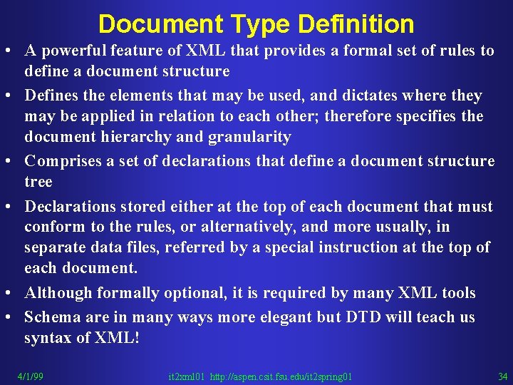 Document Type Definition • A powerful feature of XML that provides a formal set