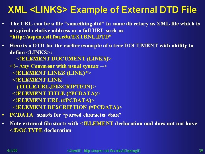 XML <LINKS> Example of External DTD File • The URL can be a file