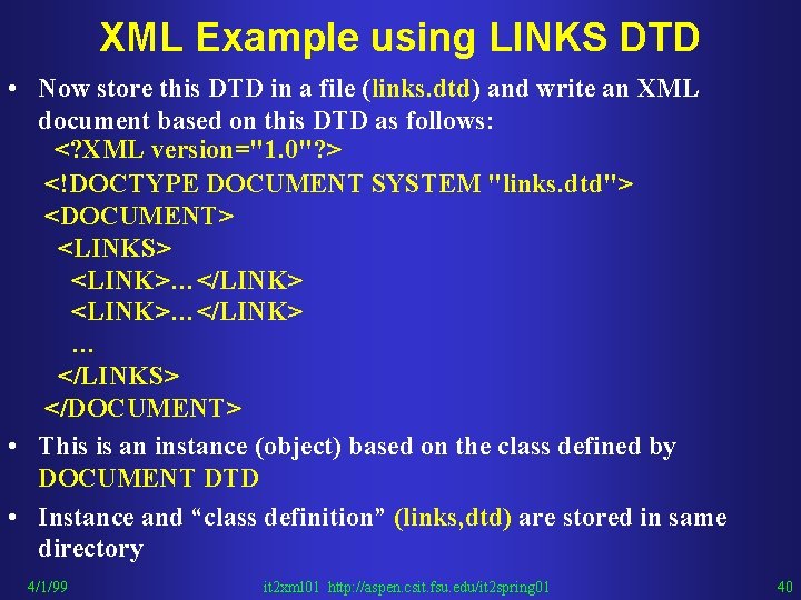 XML Example using LINKS DTD • Now store this DTD in a file (links.