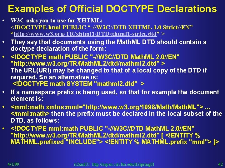 Examples of Official DOCTYPE Declarations • W 3 C asks you to use for