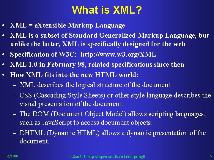 What is XML? • XML = e. Xtensible Markup Language • XML is a