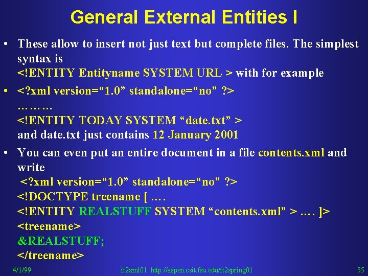 General External Entities I • These allow to insert not just text but complete