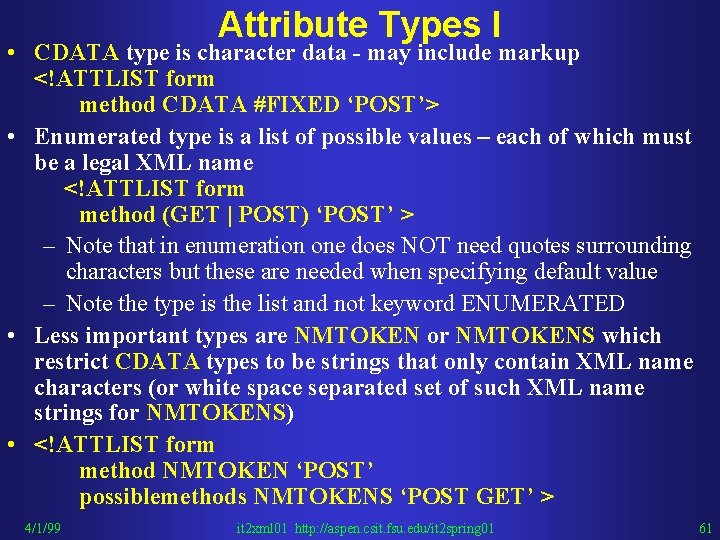 Attribute Types I • CDATA type is character data - may include markup <!ATTLIST