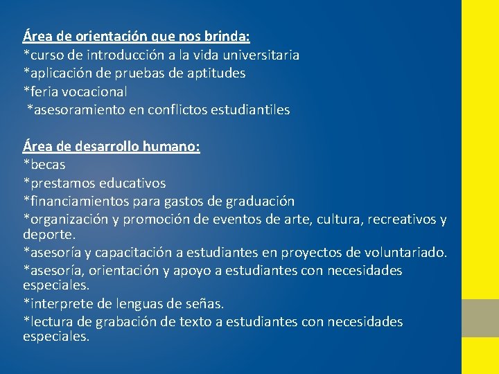 Área de orientación que nos brinda: *curso de introducción a la vida universitaria *aplicación Área de orientación que nos brinda: *curso de introducción a la vida universitaria *aplicación