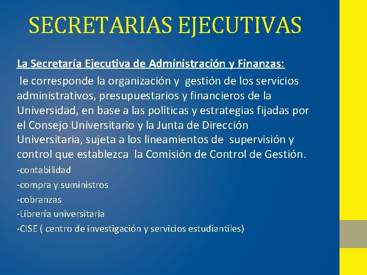 SECRETARIAS EJECUTIVAS La Secretaría Ejecutiva de Administración y Finanzas: le corresponde la organización y SECRETARIAS EJECUTIVAS La Secretaría Ejecutiva de Administración y Finanzas: le corresponde la organización y
