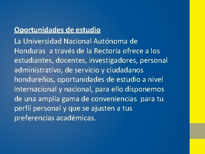 Oportunidades de estudio La Universidad Nacional Autónoma de Honduras a través de la Rectoría