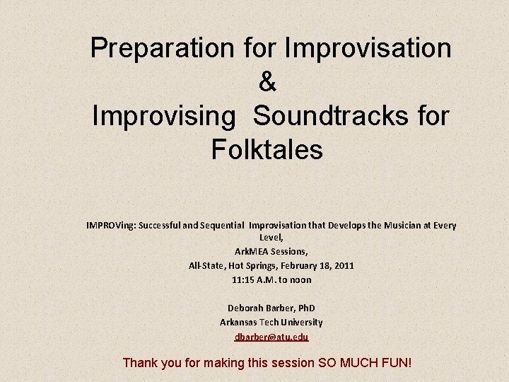 Preparation for Improvisation & Improvising Soundtracks for Folktales IMPROVing: Successful and Sequential Improvisation that Develops