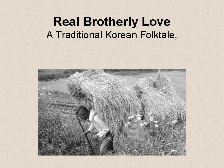 Real Brotherly Love A Traditional Korean Folktale, 