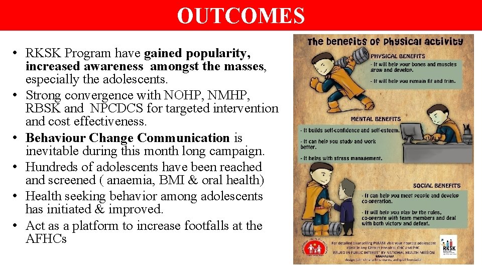 OUTCOMES • RKSK Program have gained popularity, increased awareness amongst the masses, especially the