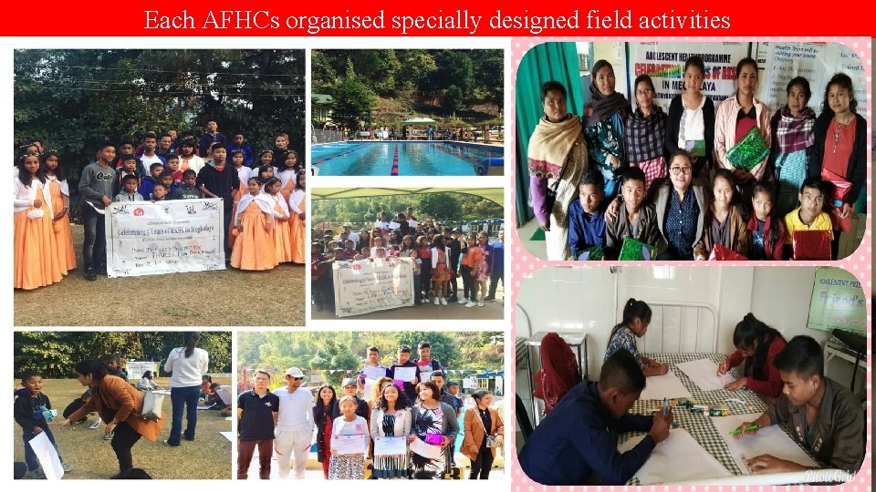 Each AFHCs organised specially designed field activities 