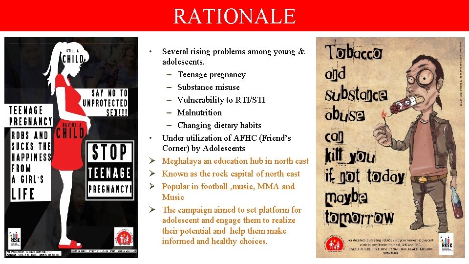 RATIONALE • • Ø Ø Several rising problems among young & adolescents. – Teenage