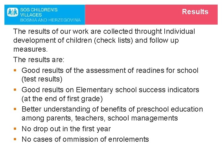 Results The results of our work are collected throught Individual development of children (check