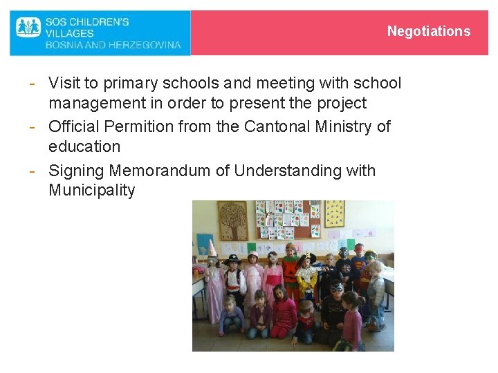 Negotiations - Visit to primary schools and meeting with school management in order to