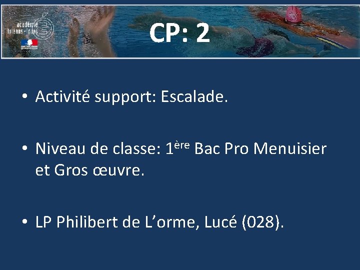 CP: 2 • Activité support: Escalade. • Niveau de classe: 1ère Bac Pro Menuisier