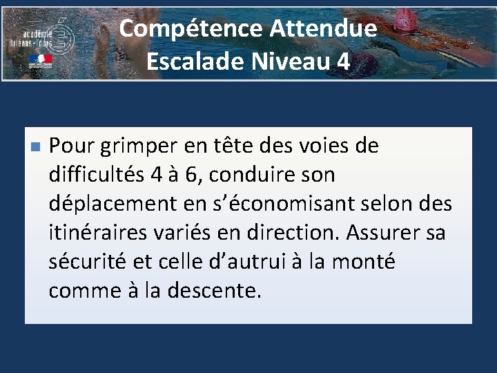 Compétence Attendue Escalade Niveau 4 n Pour grimper en tête des voies de difficultés