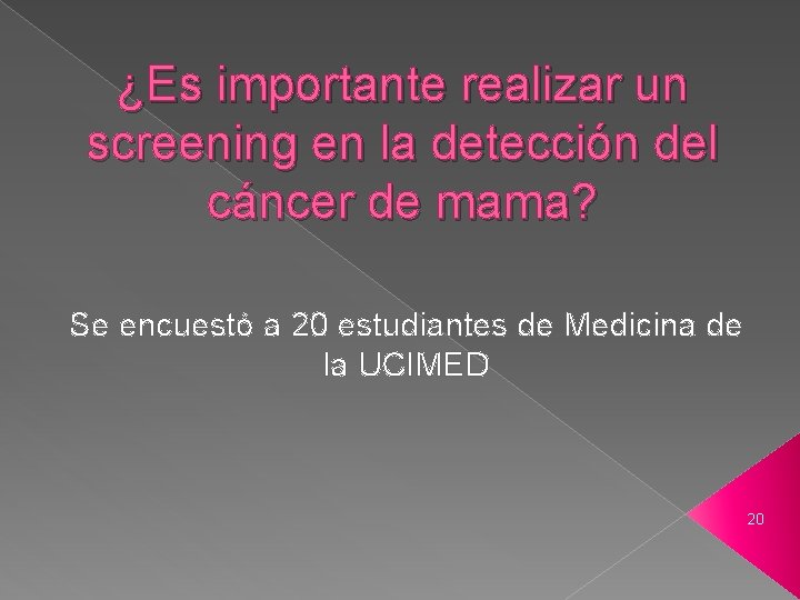 ¿Es importante realizar un screening en la detección del cáncer de mama? Se encuestó