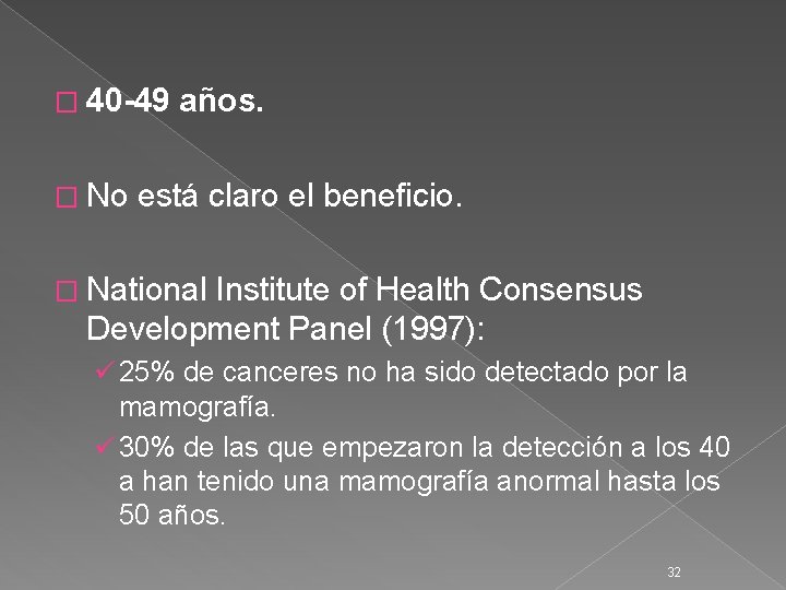 � 40 -49 � No años. está claro el beneficio. � National Institute of