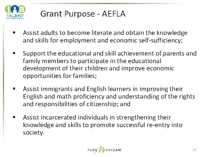 Grant Purpose - AEFLA § Assist adults to become literate and obtain the knowledge Grant Purpose - AEFLA § Assist adults to become literate and obtain the knowledge