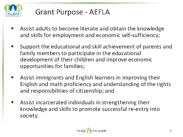 Grant Purpose - AEFLA § Assist adults to become literate and obtain the knowledge