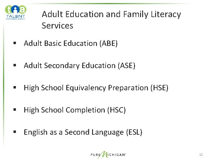 Adult Education and Family Literacy Services § Adult Basic Education (ABE) § Adult Secondary Adult Education and Family Literacy Services § Adult Basic Education (ABE) § Adult Secondary