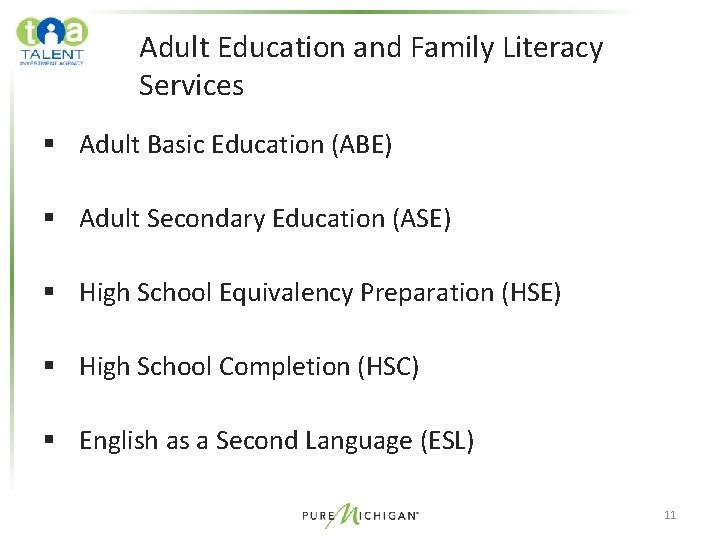 Adult Education and Family Literacy Services § Adult Basic Education (ABE) § Adult Secondary