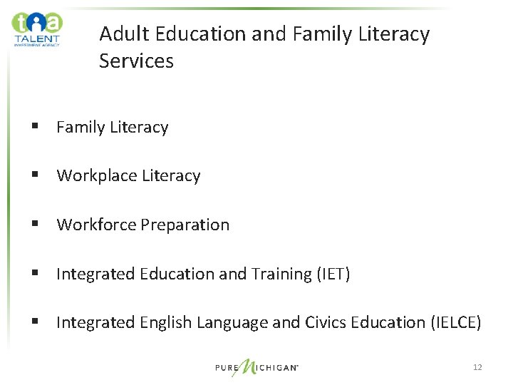 Adult Education and Family Literacy Services § Family Literacy § Workplace Literacy § Workforce Adult Education and Family Literacy Services § Family Literacy § Workplace Literacy § Workforce