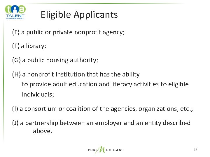 Eligible Applicants (E) a public or private nonprofit agency; (F) a library; (G) a Eligible Applicants (E) a public or private nonprofit agency; (F) a library; (G) a