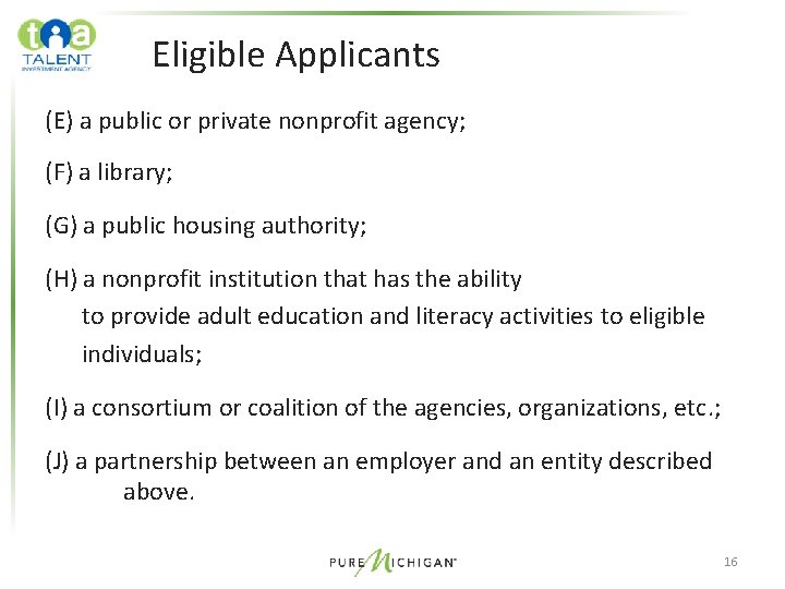 Eligible Applicants (E) a public or private nonprofit agency; (F) a library; (G) a