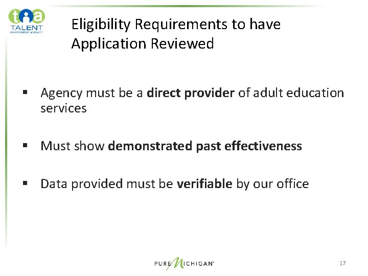 Eligibility Requirements to have Application Reviewed § Agency must be a direct provider of