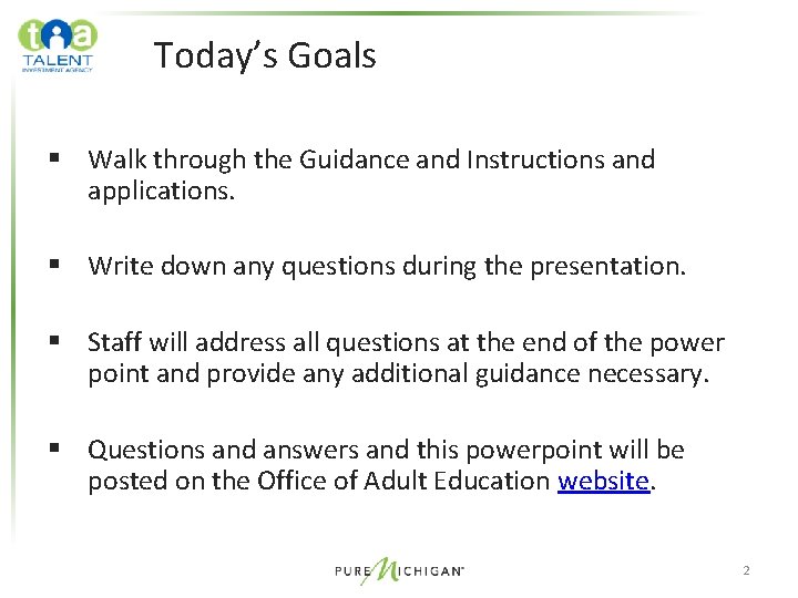 Today’s Goals § Walk through the Guidance and Instructions and applications. § Write down Today’s Goals § Walk through the Guidance and Instructions and applications. § Write down
