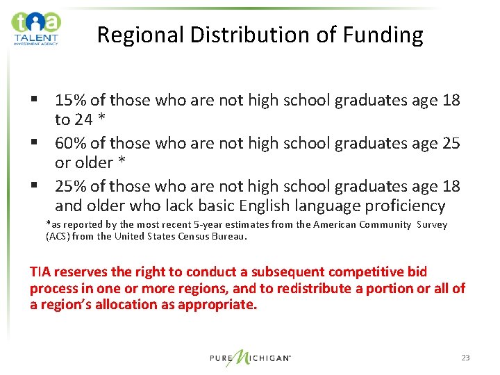 Regional Distribution of Funding § 15% of those who are not high school graduates Regional Distribution of Funding § 15% of those who are not high school graduates
