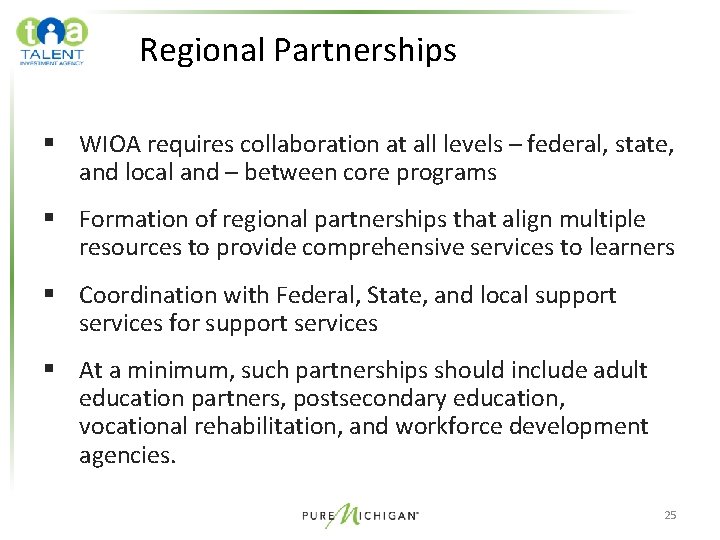 Regional Partnerships § WIOA requires collaboration at all levels – federal, state, and local