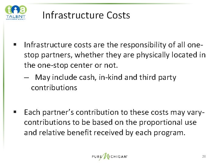 Infrastructure Costs § Infrastructure costs are the responsibility of all onestop partners, whether they