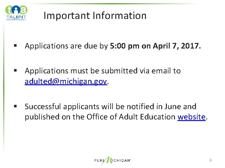 Important Information § Applications are due by 5: 00 pm on April 7, 2017. Important Information § Applications are due by 5: 00 pm on April 7, 2017.
