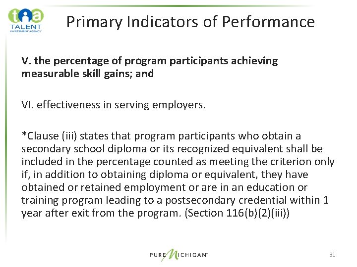 Primary Indicators of Performance V. the percentage of program participants achieving measurable skill gains; Primary Indicators of Performance V. the percentage of program participants achieving measurable skill gains;