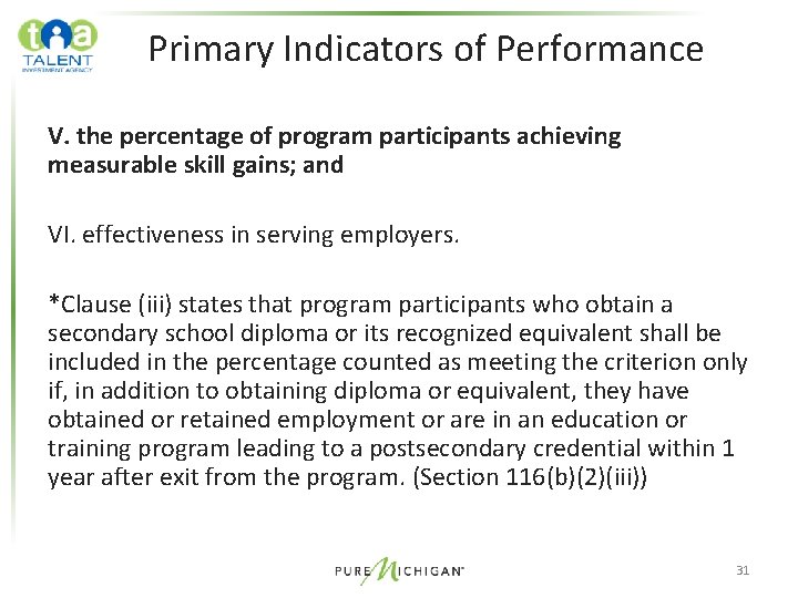 Primary Indicators of Performance V. the percentage of program participants achieving measurable skill gains;