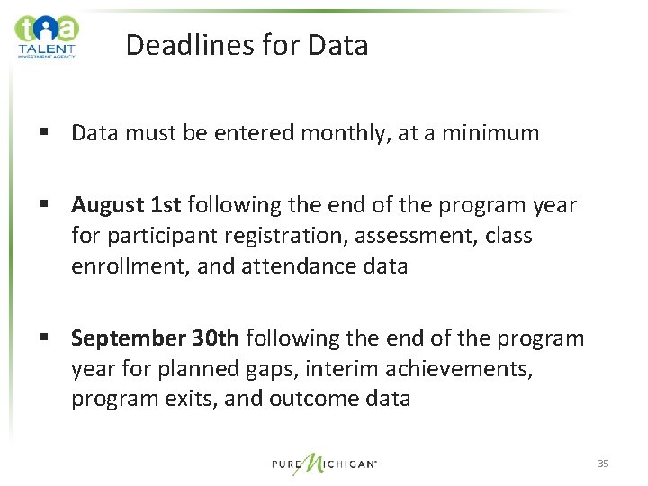 Deadlines for Data § Data must be entered monthly, at a minimum § August Deadlines for Data § Data must be entered monthly, at a minimum § August