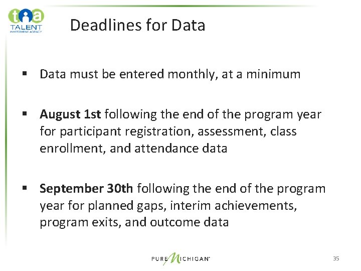 Deadlines for Data § Data must be entered monthly, at a minimum § August